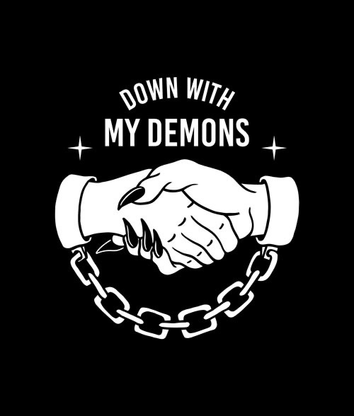 DOWN WITH MY DEMONS